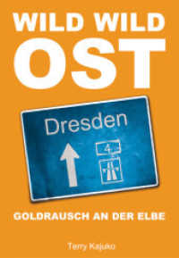 Wild Wild Ost : Goldrausch an der Elbe （2016. 294 S. 196 mm）