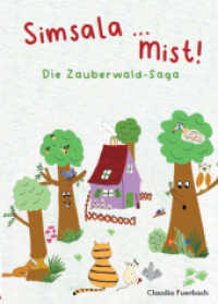 Simsala ... Mist! : Die Zauberwald-Saga （2021. 196 S. Zeichnungen von Claudia Fuerbach. 20 cm）
