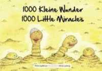 1000 kleine Wunder - 1000 Little Miracles : Dtsch.-Engl. （2., überarb. Aufl. 2014. 36 S. m. farb. Illustr. 16.5 x 24.5 cm）