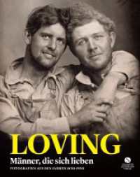 LOVING : Männer, die sich lieben - Fotografien von 1850-1950 | Eine Hymne auf die Liebe | Coffee-Table-Book (LOVING Vintage-Fotografien 1) （2. Aufl. 2020. 336 S. 300 Abb. 284 mm）