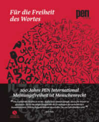 Für die Freiheit des Wortes - 100 Jahre PEN International : Meinungsfreiheit ist Menschenrecht （2021. 320 S. 309 mm）