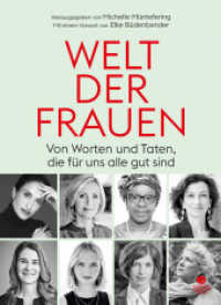 WELT DER FRAUEN : Von Worten und Taten, die für uns alle gut sind （2021. 160 S. 35 Abb. 248 mm）
