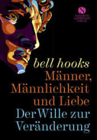 Männer, Männlichkeit und Liebe : Der Wille zur Veränderung | »Männer können nicht lieben, wenn ihnen die Kunst zu lieben nicht beigebracht wurde.« （5. Aufl. 2022. 200 S. 216 mm）