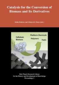 Catalysis for the Conversion of Biomass and Its Derivatives : Max Planck Research Library for the History and Development of Knowledge - Proceedings 2 (Max Planck Research Library for the History and Development of Knowledge, Proceedings 2) （2018. 474 S. Erschienen in der Edition Open Access (EOA). 21 cm）