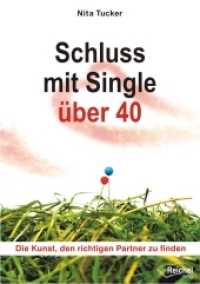 Schluss mit Single über 40 : Die Kunst, den richtigen Partner zu finden （Auflage. 2015. 180 S. 20.5 cm）