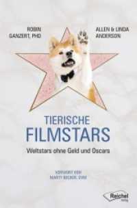 Tierische Filmstars : Weltstars ohne Geld und Oscars. Vorw. v. Marty Becker （Auflage. 2015. 276 S. Tierfotos. 21 cm）
