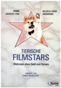 Tierische Filmstars : Weltstars ohne Geld und Oscars （1. Auf. 2015. 300 S. m. 70 z. Tl. farb. Fotos. 21 cm）