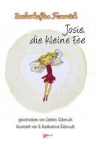 Josie, die kleine Fee : Zauberhaftes Feenreich （2016. 23 S. m. zahlr. bunten Bild. 206 mm）