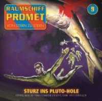 Raumschiff Promet - Sturz ins Pluto-Hole, 1 Audio-CD : 56 Min. (Raumschiff Promet Folge.9) （2018. 142 x 131 mm）
