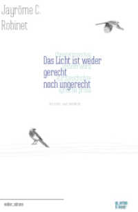 Das Licht ist weder gerecht noch ungerecht, m. 1 Audio-CD : Theatermonolog - Spoken Word - Kurzgeschichte - Lyrische Prosa. Ein Text- und Hörbuch. 70 Min. (wider_sätzen) （1. Aufl. 2015. 128 S. 20.8 cm）