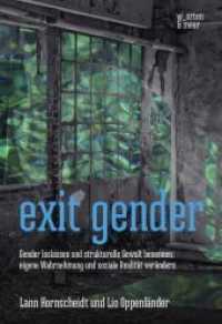 exit gender : Gender loslassen und strukturelle Gewalt benennen: eigene Wahrnehmung und soziale Realität verändern （2019. 432 S. 16.2 cm）