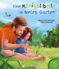 Eine Königslibelle in Neles Garten : Ein Bilderbuch über den Lebenskreislauf von Libellen. Mit interessanten Sachinformationen für Kinder ab 3 Jahren.. Bilderbuch (Bunte Geschichten in grünen Büchern) （2. Aufl. 2018. 24 S. m. zahlr. bunten Bild. 23.5 cm）