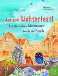 Auf zum Lichterfest. Ein tierisches Abenteuer durch die Stadt : Kreuz und quer durch die Wildnis der Großstadt （2024. 36 S. 27.5 cm）