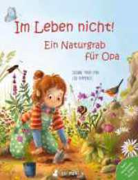Im Leben nicht! Ein Naturgrab für Opa : Ein berührendes Bilderbuch über den Tod und eine naturnahe Grabgestaltung. Bilderbuch （2024. 36 S. 27.5 cm）