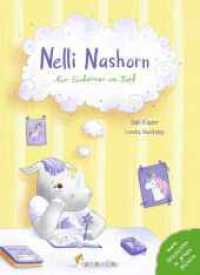 Nelli Nashorn. Nur Einhörner im Kopf : Ein Mutmach-Buch für alle Tagträumer.. Bilderbuch （2024. 72 S. 22 cm）