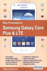 Das Praxisbuch Samsung Galaxy Core Plus & LTE （2014. 511 S. m. zahlr. Abb. 29 cm）