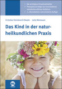 Das Kind in der naturheilkundlichen Praxis : Die wichtigsten Krankheitsbilder. Therapievorschläge aus verschiedenen naturheilkundlichen Verfahren （2., überarb. u. erw. Aufl. 2017. 576 S. 24 cm）