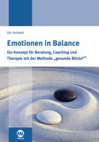 Emotionen in Balance, m. Bildkarten : Ein Konzept zur Beratung, Coaching und Therapie mit der Methode Gesunde Blicke （2016. 300 S. 24 cm）