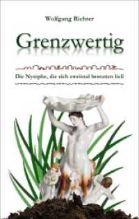Grenzwertig : Die Nymphe, die sich zweimal bestatten ließ （2017. 132 S. 19 cm）