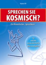 Sprechen Sie kosmisch? : Ein "himmlischer" Sprachkurs （1. Aufl. 2014. 208 S. m. 64 Abb. 21 cm）