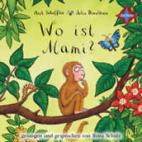 Wo ist Mami?, 1 Audio-CD : Sprecher:  Ilona Schulz, 1 CD mit Bonussong, Laufzeit ca. 25 Min., Lesung. 25 Min. （2017. 124 x 142 mm）