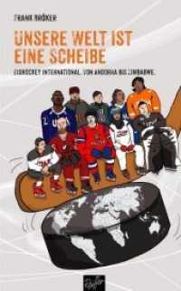 Unsere Welt ist eine Scheibe : Eishockey international. Von Andorra bis Zimbabwe. Mit einem Vorwort von René Fasel. （2017. 232 S. Fotos. 20 cm）
