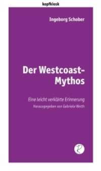 Der Westcoast-Mythos : Eine leicht verklärte Erinnerung (edition kopfkiosk 06) （2022. 160 S. Faksimiles, Fotos. 18.5 cm）