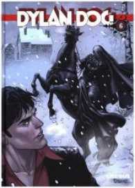 Dylan Dog 6 （2017. 306 S. m. 306 Farbabb. 25 cm）