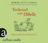 Teekessel und Othello, 1 Audio-CD : Meine sächsischen Lieblingswitze. Gesprochen von Bernd-Lutz Lange. 63 Min.. WAV Format.Lesung.Ungekürzte Ausgabe （2015. 125.00 x 139.50 mm）