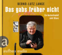 Das gabs früher nicht, 1 Audio-CD : Ein Auslaufmodell zieht Bilanz. Gelesen von Bernd-Lutz Lange. 78 Min.. WAV Format.Lesung.Ungekürzte Ausgabe （4. Aufl. 2016. 125.00 x 139.50 mm）