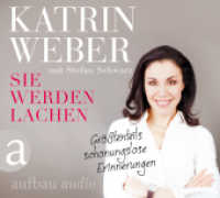 Sie werden lachen, 1 Audio-CD : Größtenteils schonungslose Erinnerungen. Gelesen von Katrin Weber.. 75 Min.. WAV Format.Lesung.Gekürzte Ausgabe (Aufbau audio) （6. Aufl. 2017. 125.00 x 139.50 mm）
