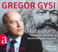 Marx und wir, 3 Audio-CDs : Warum wir eine neue Gesellschaftsidee brauchen. 210 Min.. WAV Format.Lesung.Ungekürzte Ausgabe (Aufbau audio) （2018. 125.00 x 139.50 mm）