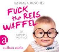 Fuck the Reiswaffel, 2 Audio-CD, 2 MP3 : Ein Kleinkind packt aus. 320 Min.. Lesung.Gekürzte Ausgabe （2018. 125.00 x 139.50 mm）