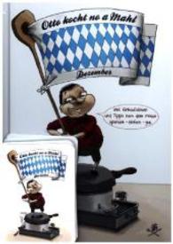 Otto kocht no a Mahl Dezember, m. 1 Übersichtskte. : Inklusive Einkaufslisten und Tipps nach dem Motto sparsam - einfach - gut (Otto's Welt Bd.12) （2015. 68 S. 21 cm）