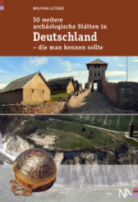 50 weitere archäologische Stätten in Deutschland - die man kennen sollte （2016. 192 S. m. farb. Abb., 1 Karte. 22.5 cm）