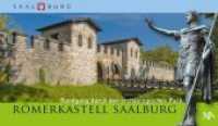 Römerkastell Saalburg : Rundgang durch den archäologischen Park （4. Aufl. 2024. 52 S. 63 Abb. 14 x 24 cm）