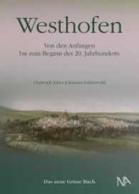 Westhofen : Von den Anfängen bis zum Beginn des 20. Jahrhunderts (Das neue Grüne Buch) （2017. 656 S. 195 Abb. 24.5 cm）