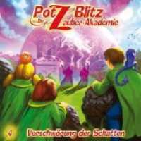 Potz Blitz, Die Zauber-Akademie - Verschwörung der Schatten, 1 Audio-CD (Potz Blitz, Die Zauber-Akademie 4) （2016. 142 x 128 mm）