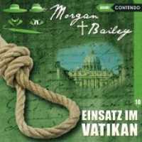 Morgan & Bailey - Einsatz im Vatikan, 1 Audio-CD : 61 Min. (Morgan & Bailey .10) （150 x 130 mm）