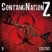 ContamiNation Z - Exitus, 1 Audio-CD : 69 Min. (ContamiNationZ Tl.5) （2017. 142 x 125 mm）