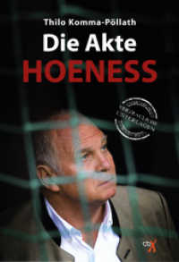 Die Akte Hoeneß : Portrait eine Potentaten （2015. 272 S. 13.5 x 20 cm）
