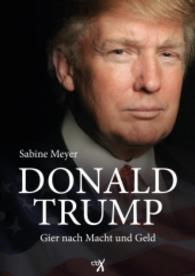 Donald Trump : Gier nach Macht und Geld （2016. 224 S. 20 cm）