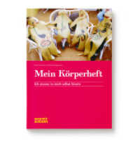 Mein K&ouml;rperheft, m. 1 Buch, m. 5 Beilage : Ich staune in mich selbst hinein （2. Aufl. 2014. 48 S. 83 Fotos und 5 Zeichnungen. 28 cm）