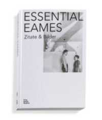 Essential Eames: Zitate & Bilder （4000. Aufl. 2017. 240 S. 50 SW-Fotos, 75 Farbfotos. 24 cm）
