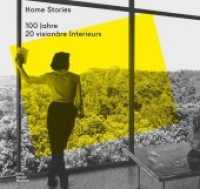 Home Stories : 100 Jahre, 20 visionäre Interieurs （2020. 320 S. 500 Abb. 255 x 252 mm）
