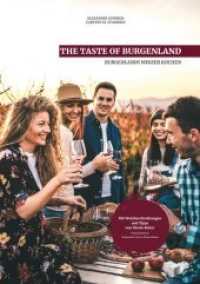 The Taste of Burgenland : Burgenlands Winzer kochen. Mit Weinbeschreibungen und Tipps （Erstauflage. 2019. 260 S. 268 x 192 mm）