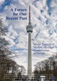 A Future for Our Recent Past : Model Projects of Modern Heritage Conservation in Europe (ICOMOS, Hefte des deutschen Nationalkomitees LXXIII) （2020. 156 S. mit zahlreichen Abbildungen. 29.7 cm）