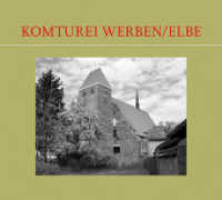 Komturei Werben/Elbe （2022. 28 S. mit 35 Abbildungen, Karten und Plänen. 22 x 24.5 cm）