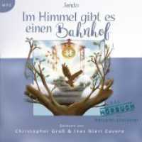 Im Himmel gibt es einen Bahnhof : Lesung. 1 MP3-CD. 100 Min. （2019. 143 x 130 mm）