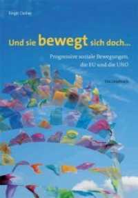 Und sie bewegt sich doch ... : Progressive soziale Bewegungen, die EU und die UNO. Ein Lesebuch （2016. 200 S. 21.5 cm）